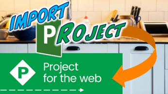 Import a Microsoft Project File into Project for the Web