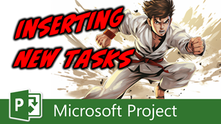 Inserting New Tasks Between Existing Tasks in Microsoft Project