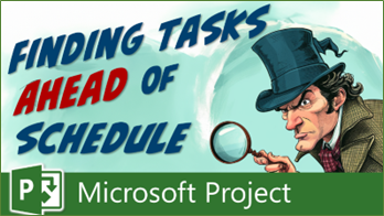 Finding Tasks Ahead of Schedule