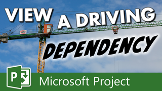 How to View a Driving Dependency in Microsoft Project