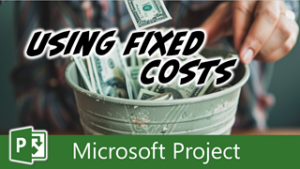 How to Enter Fixed Costs in Microsoft Project (A Simple, Clear Guide)